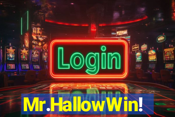 Mr.HallowWin!