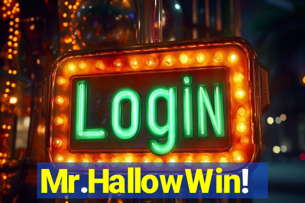 Mr.HallowWin!