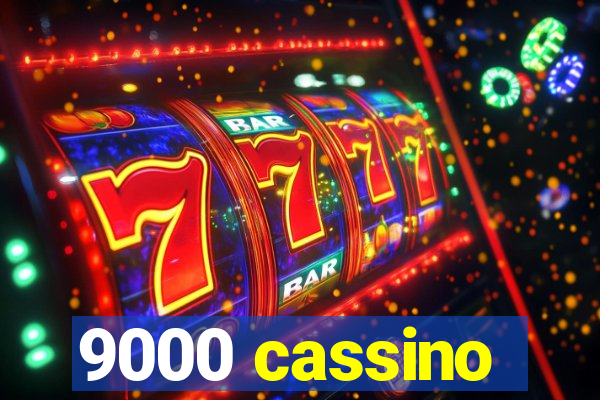 9000 cassino