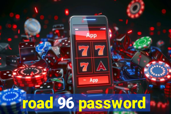 road 96 password