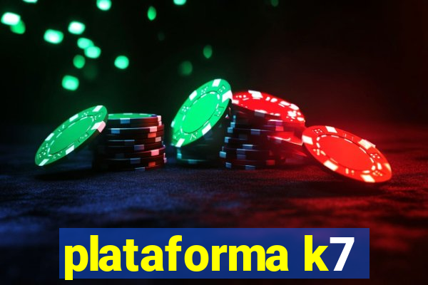 plataforma k7