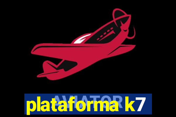 plataforma k7