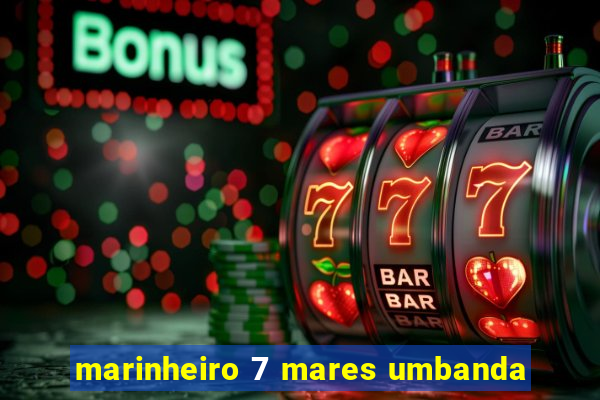 marinheiro 7 mares umbanda
