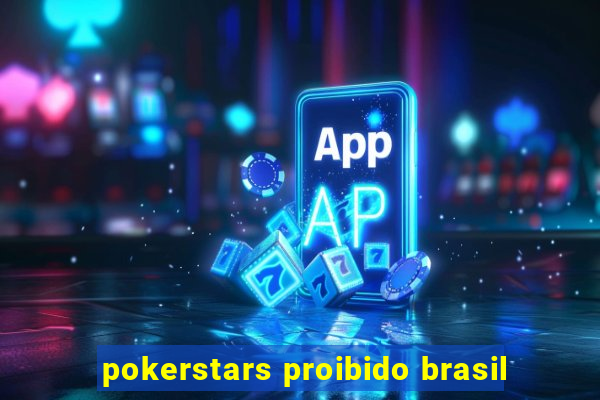 pokerstars proibido brasil