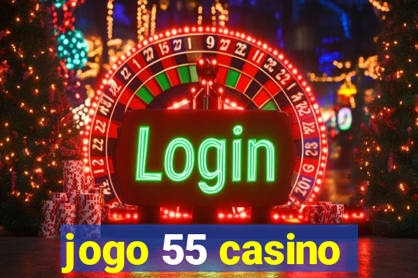 jogo 55 casino