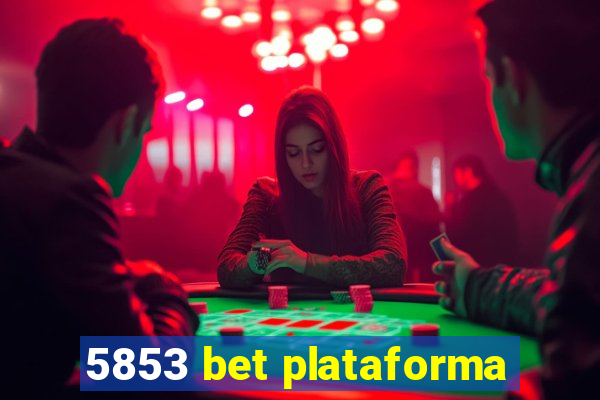 5853 bet plataforma