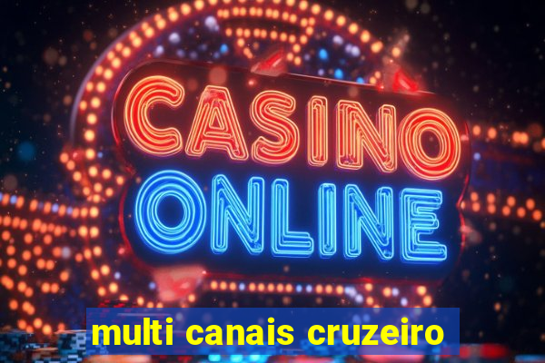 multi canais cruzeiro