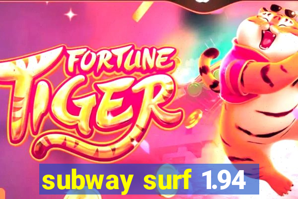 subway surf 1.94