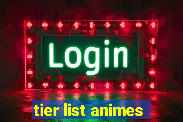 tier list animes