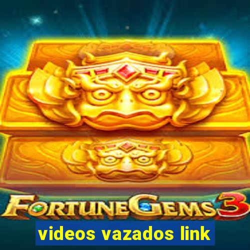 videos vazados link