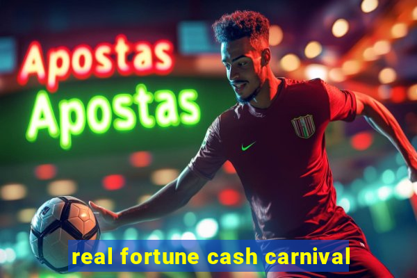 real fortune cash carnival