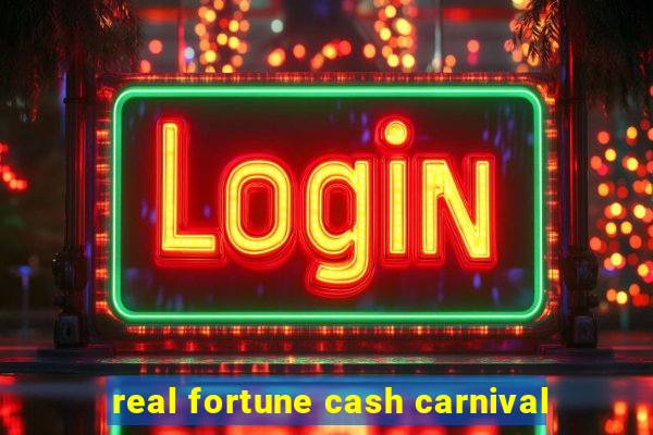 real fortune cash carnival