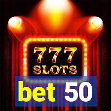 bet 50