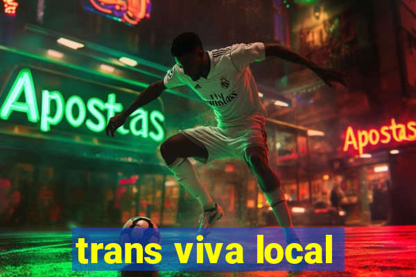 trans viva local