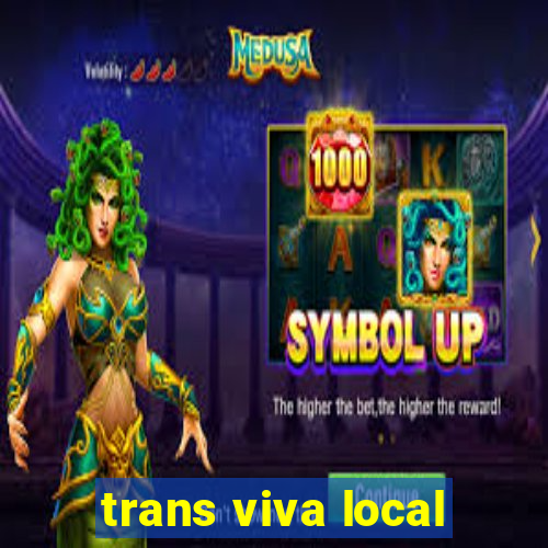 trans viva local