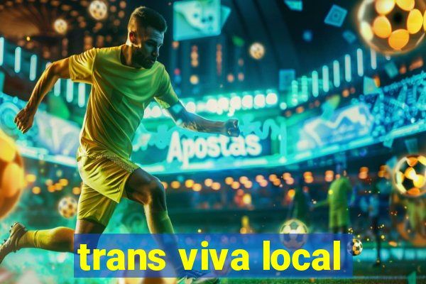 trans viva local