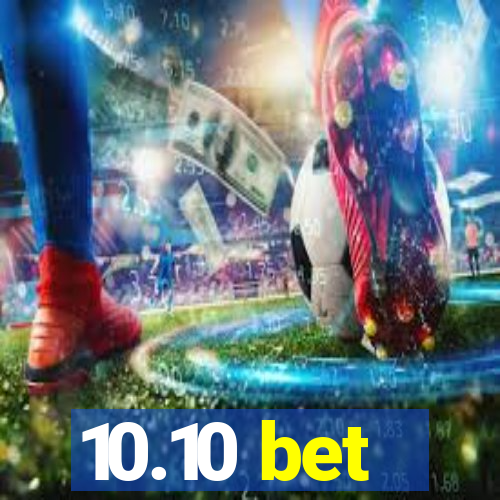 10.10 bet