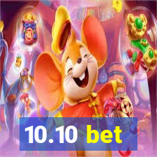10.10 bet