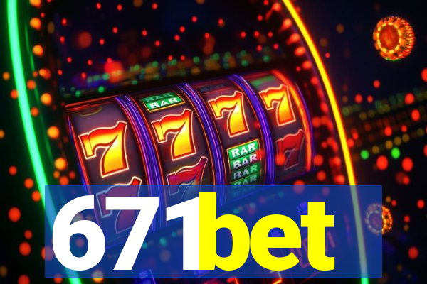 671bet