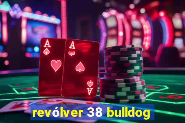 revólver 38 bulldog