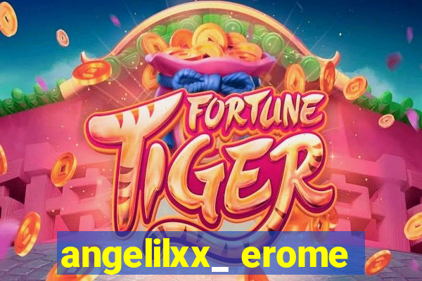 angelilxx_ erome