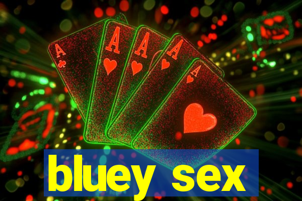 bluey sex