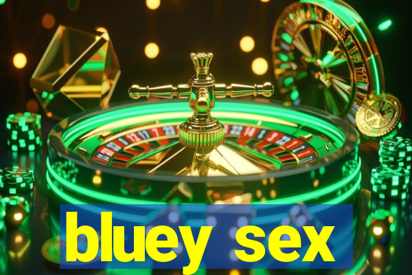bluey sex
