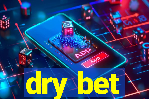 dry bet