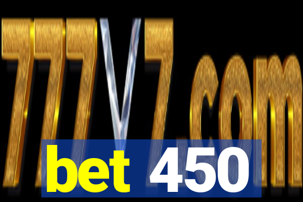 bet 450