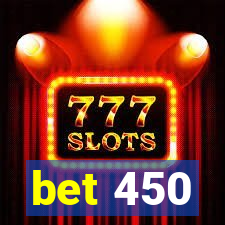 bet 450