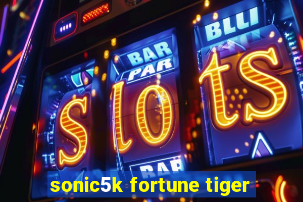 sonic5k fortune tiger