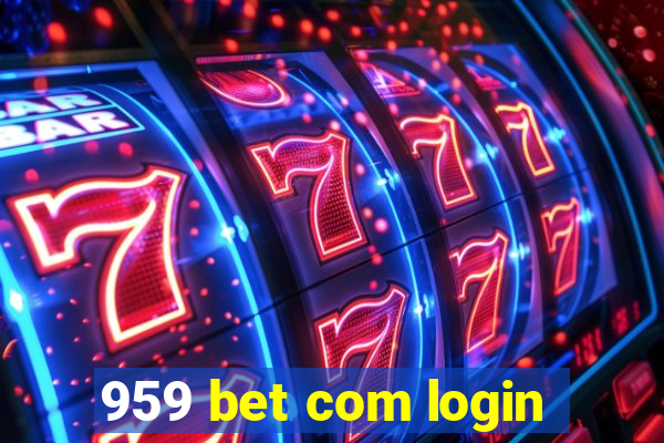 959 bet com login