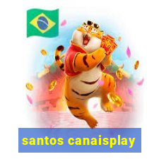 santos canaisplay