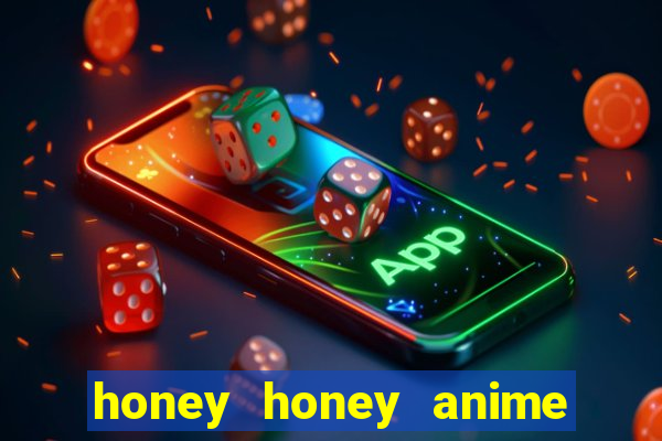 honey honey anime onde assistir