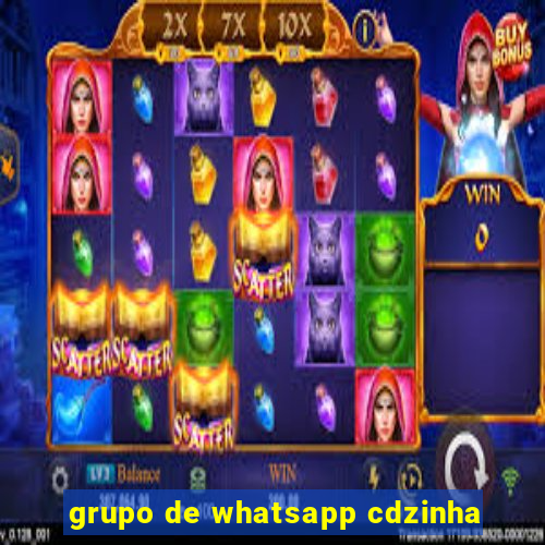 grupo de whatsapp cdzinha