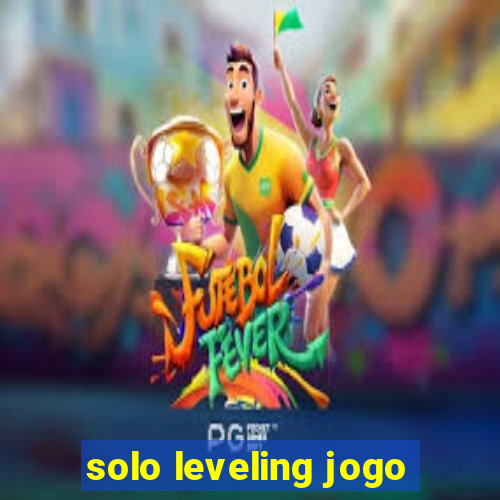 solo leveling jogo