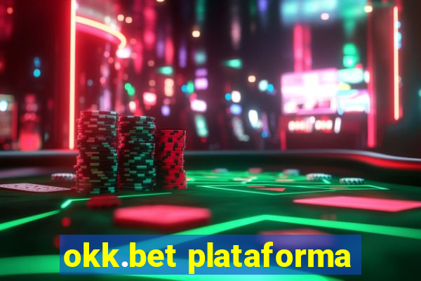okk.bet plataforma