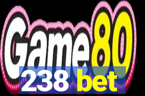 238 bet