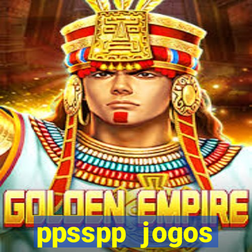 ppsspp jogos download mediafıre