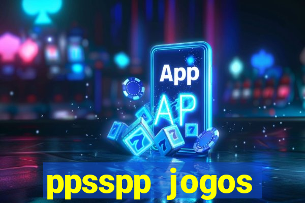 ppsspp jogos download mediafıre