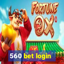 560 bet login