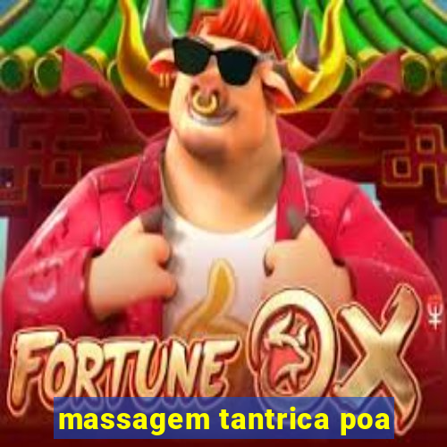 massagem tantrica poa