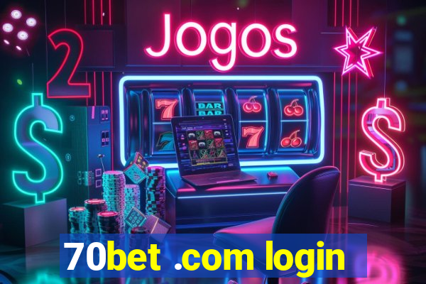 70bet .com login