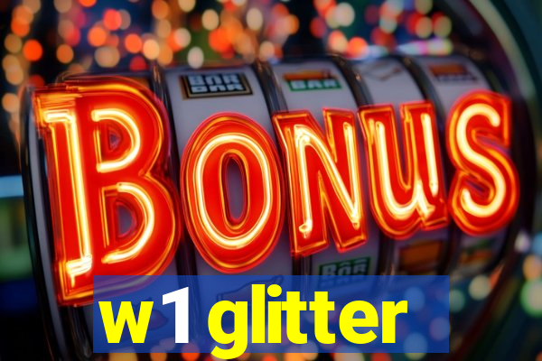 w1 glitter