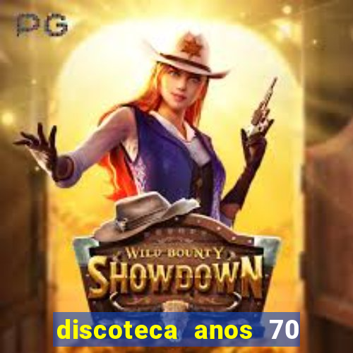 discoteca anos 70 80 90