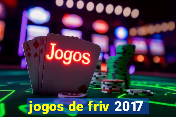 jogos de friv 2017