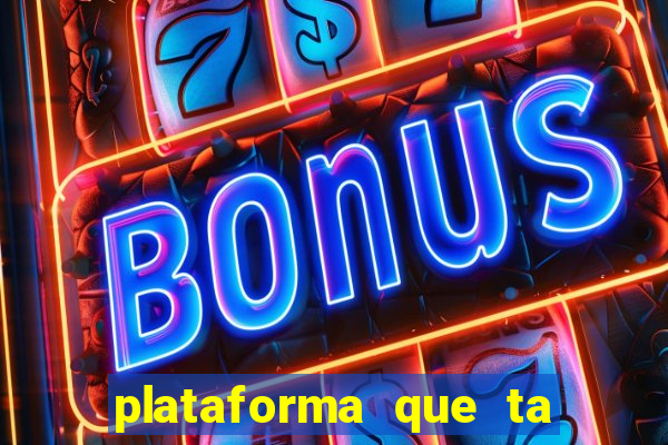 plataforma que ta pagando agora