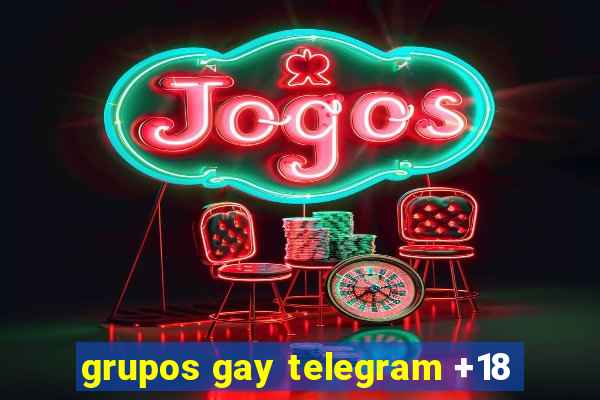 grupos gay telegram +18