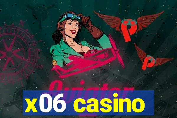 x06 casino