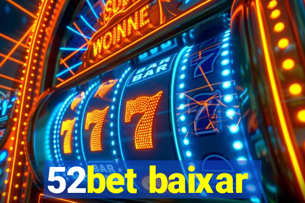 52bet baixar